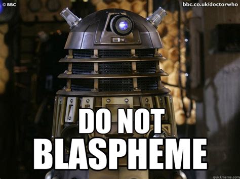 Angered Dalek Memes Quickmeme