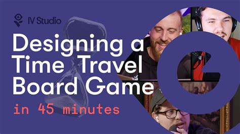 Designing A Time Travel Board Game In 45 Minutes I Iv Game Design Show