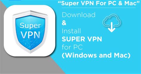 Super Vpn For Pc Download Windows 7810 And Mac Laptop Android