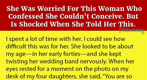 she was worried for this woman who confessed she couldn t conceive but is shocked when she told