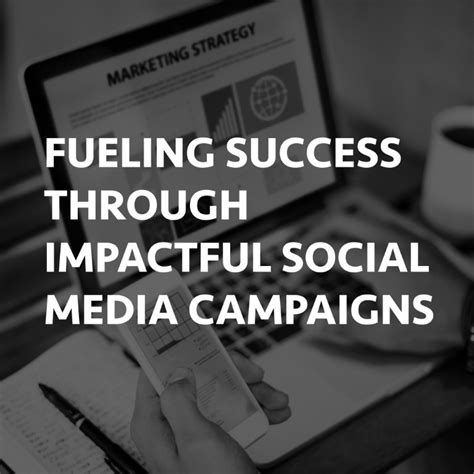 Igniting Business Success The Power Of Social Media Campaigns And Ads