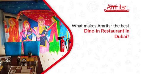 What makes Amritsr the Best Dine In Restaurant in Dubai - Amritsr