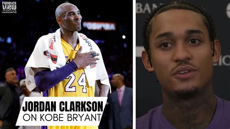 Jordan Clarkson Remembers Kobe Bryants Final Nba Game Vs Utah And His