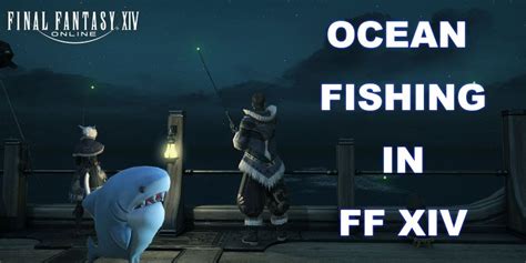 Schedule for upcoming ocean fishing voyages with information on blue fish, achievements, and more. With new patch of FF14 released, another brand new feature ...