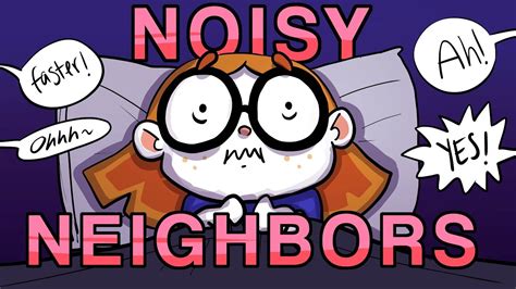 Noisy Neighbors Youtube