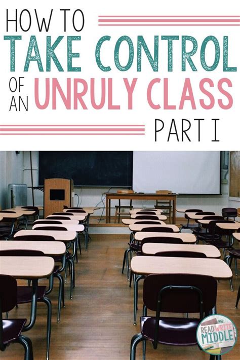 How To Take Control Of An Unruly Class Part I In 2023 Middle School