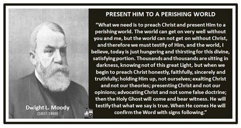 Present Him To A Perishing World Dwight L Moody Quote Moody Quotes