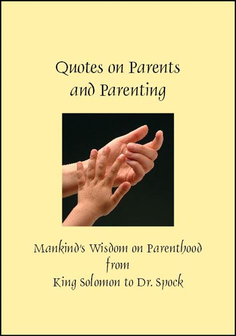 Quotes on Parents and Parenting, Mankind's Wisdom on ...