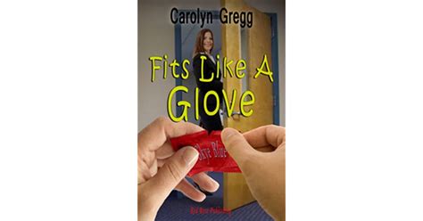Fits Like A Glove By Carolyn Gregg