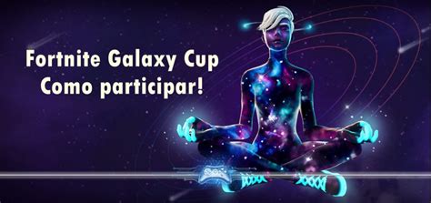 Tudo O Que Você Precisa Saber Para Participar Do Fortnite Galaxy Cup