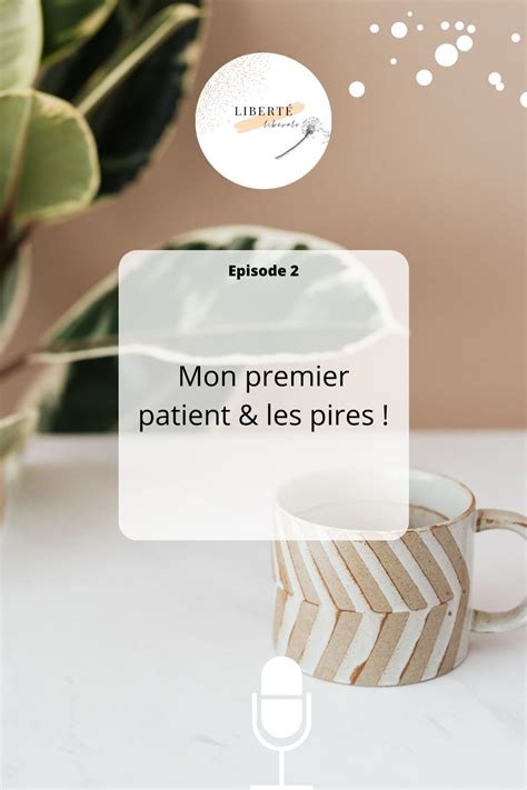 Retour Sur Mon Exp Rience Du Lib Ral Avec Mon Premier Patient Et Le