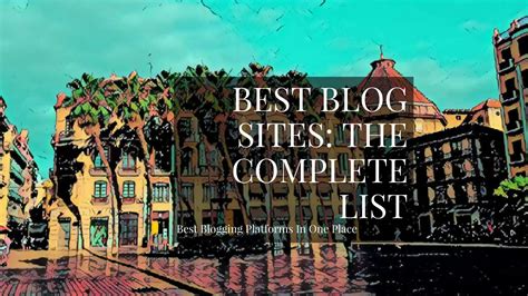 47 Best Blogging Platforms To Start Your Site