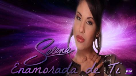 Selena Ft Juan Magan Enamorada De Ti Enamorada De Ti Youtube