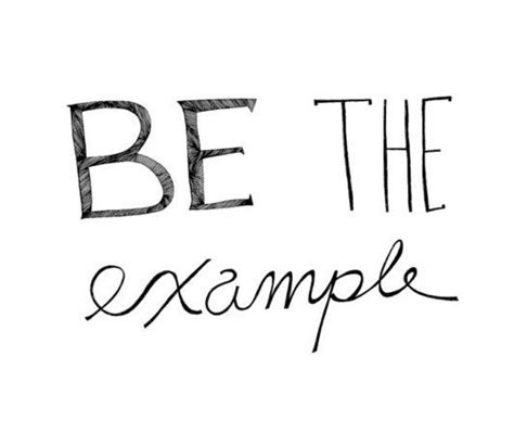 Be An Example Quotes Quotesgram