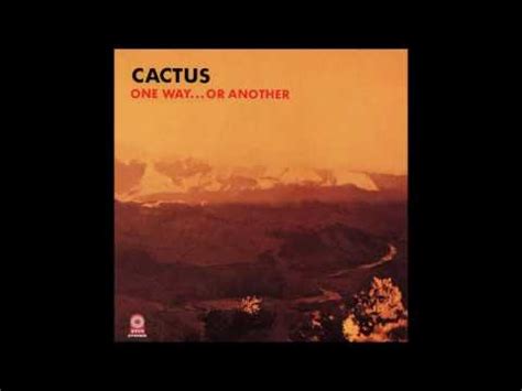 Cactus - One Way...Or Another(1971) - YouTube
