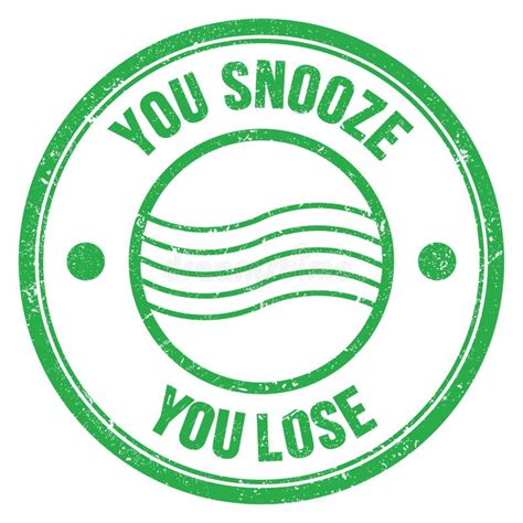 You Snooze You Lose Text On Green Round Postal Stamp Sign Stock