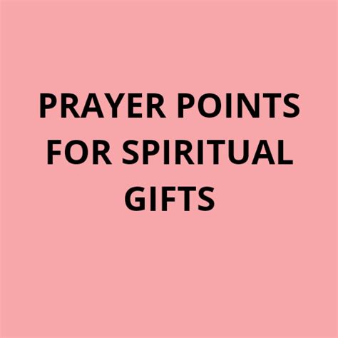 30 Prayer Points For Manifestation Of Spiritual Ts Everyday Prayer