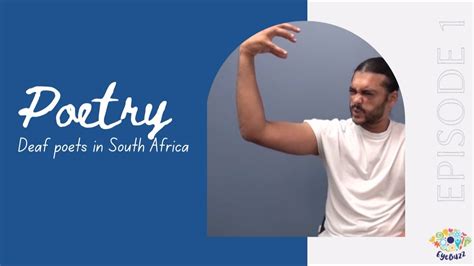 Poetry Deaf Poets In South Africa Episode 1 Eyebuzz Youtube