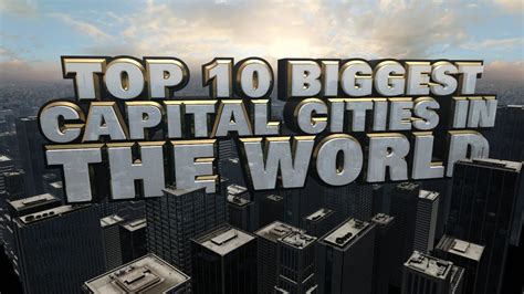 Top Ten Biggest Capital Cities In The World In 2014 Youtube