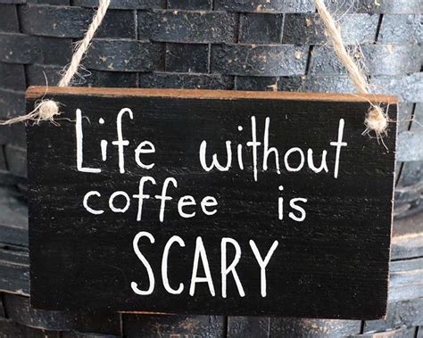 Life Without Coffee Sign By Our Backyard Studio In Mill