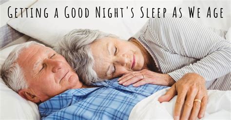 Getting A Good Nights Sleep As We Age Sound Sleep Medical