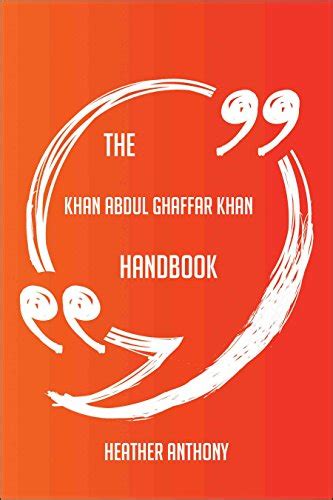 The Khan Abdul Ghaffar Khan Handbook Everything You Need To Know
