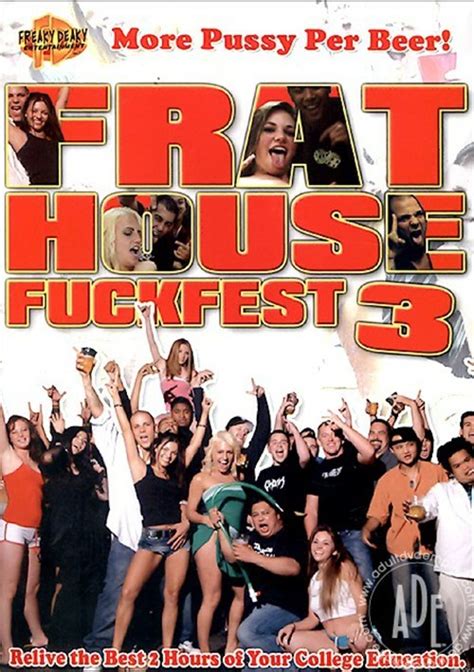 Frat House Fuckfest 3 2006 By Freaky Deaky Entertainment HotMovies