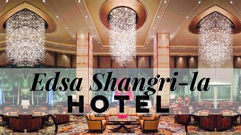 Edsa Shangri La Hotel Youtube