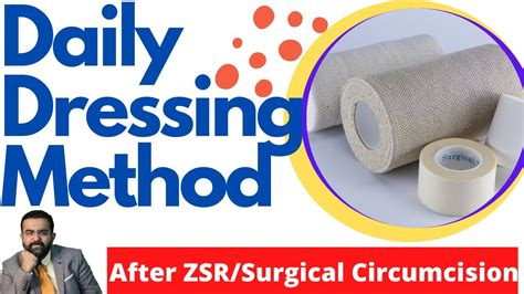 How To Do Daily Dressing After Zsrsurgical Circumcision Live Dressing