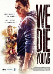 We die young is a 2019 crime drama film written and directed by lior geller. We Die Young - Prizonieri în cartier (2019) - Film ...