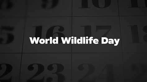 World Wildlife Day List Of National Days