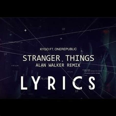 Stream Kygo Stranger Things Ft Onerepublic Alan Walker Remix By