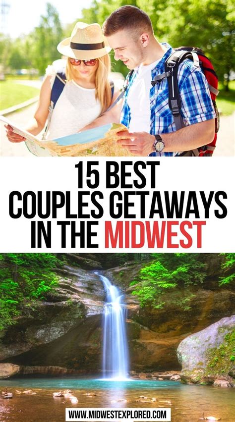 Best Couples Getaways In The Midwest Midwest Weekend Getaways Weekend Getaways For Couples