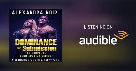 Dominance And Submission The Complete Bdsm Erotica Series By Alexandra Noir Audiobook