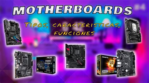 Todo Sobre Las Placas Madre Motherboards Características Piezas