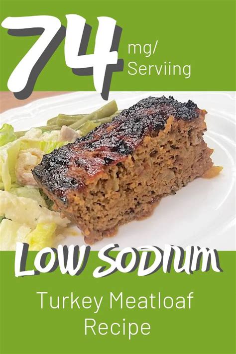 Very low in fat and high in protein. Low Sodium Turkey Meatloaf Recipe - Only 73.7mg per Serving