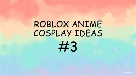 Roblox Anime Cosplay Ideas 3 Youtube