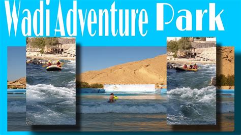 Wadi Adventure Park Al Ain Uae Youtube