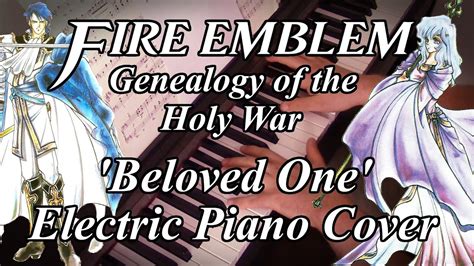 Fire Emblem Seisen No Keifu Beloved One Electric Piano Cover Youtube