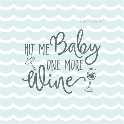 Download Hit Me Baby One More Wine SVG Wine SVG Cricut by ...