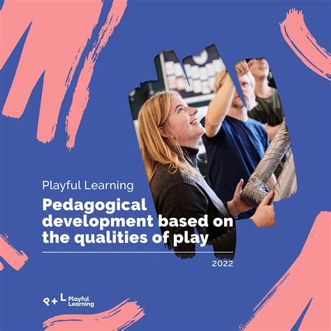 Playful Learning Pedagogical Development Based On The Qualities Of