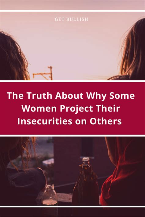 The Infuriating Truth About Why Some Women Project Their Problems On