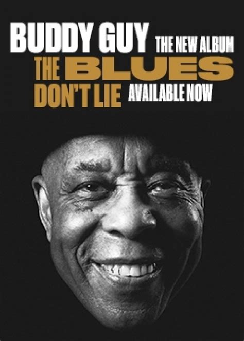 Buddy Guy Announces New Album The Blues Dont Lie Available Now Blues