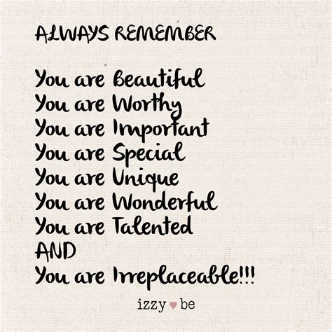 Always Remember You Are Beautiful You Are Worthy You Are Important You
