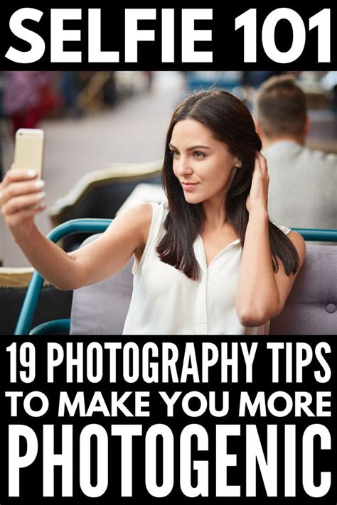 How To Look Good In Pictures 19 Tips To Be More Photogenic Selfie