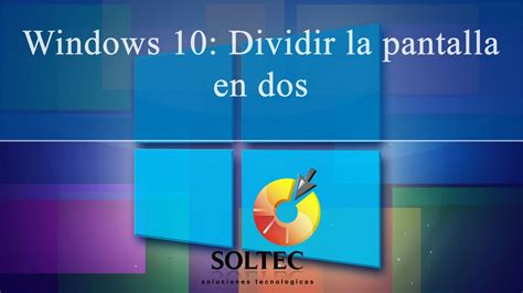 Windows 10 Dividir La Pantalla En Dos Youtube