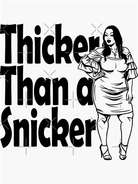 Thicker Than A Snicker Sticker By Ezenwanyi Redbubble