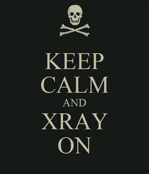 Keep Calm And Xray On Poster Joshua Keep Calm O Matic