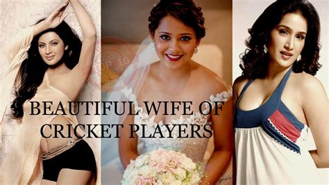 hottest and glamorous wives of star indian cricketers youtube