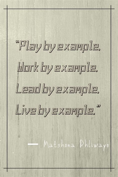 Life Quote Be An Example Quotes Lead By Example Quotes Life Quotes
